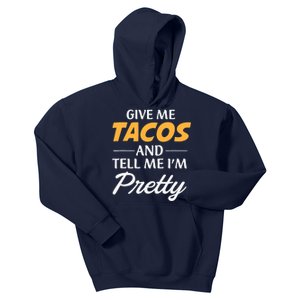 Give Me Tacos And Tell Me I'm Pretty - Gym Fitness Kids Hoodie