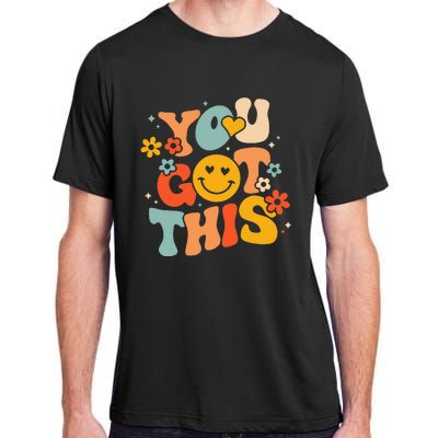 Groovy Motivational Testing Day Teacher Student You Got This Adult ChromaSoft Performance T-Shirt