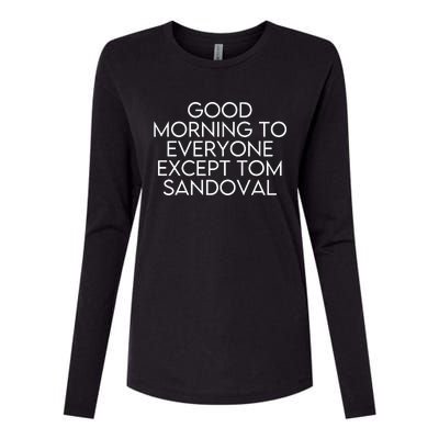 Good Morning To Everyone Except Tom Sandoval Vanderpump Rules Drama Ariana Madix Womens Cotton Relaxed Long Sleeve T-Shirt