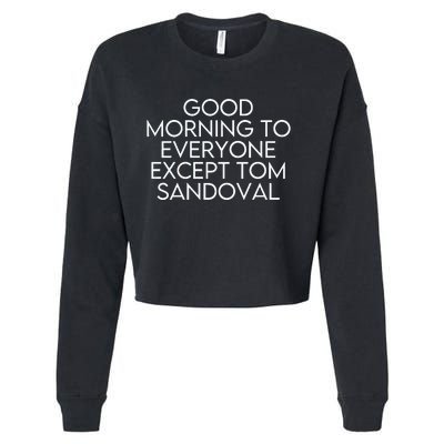 Good Morning To Everyone Except Tom Sandoval Vanderpump Rules Drama Ariana Madix Cropped Pullover Crew