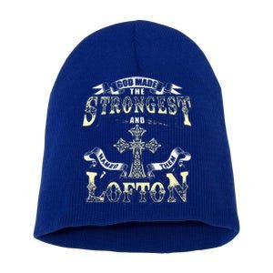 God Made The Stronggest And Named Them Lofton Short Acrylic Beanie