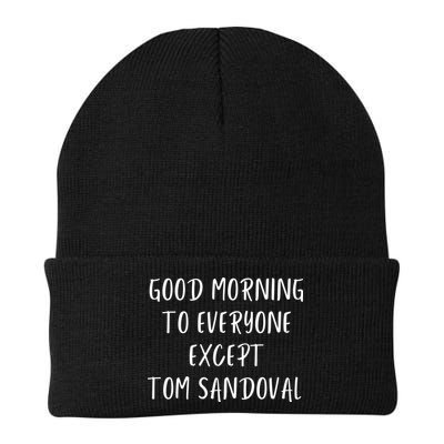 Good Morning To Everyone Except Tom Sandoval Beanie