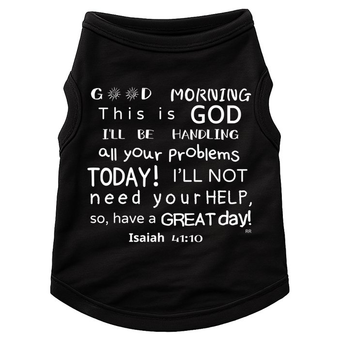 Good Morning This Is God I Will Be Handling Your Problems Meaningful Gift Doggie Tank
