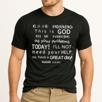 Good Morning This Is God I Will Be Handling Your Problems Meaningful Gift Performance Shirt