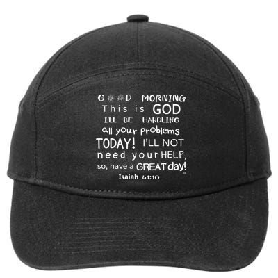 Good Morning This Is God I Will Be Handling Your Problems Meaningful Gift 7-Panel Snapback Hat