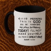 Good Morning This Is God I Will Be Handling Your Problems Meaningful Gift Mug