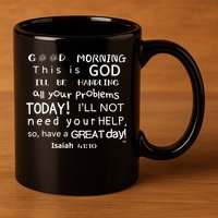 Good Morning This Is God I Will Be Handling Your Problems Meaningful Gift 11oz C Handle Ceramic Mug