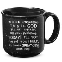 Good Morning This Is God I Will Be Handling Your Problems Meaningful Gift 15oz Campfire Ceramic Mug