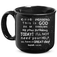 Good Morning This Is God I Will Be Handling Your Problems Meaningful Gift 15oz Campfire Ceramic Mug