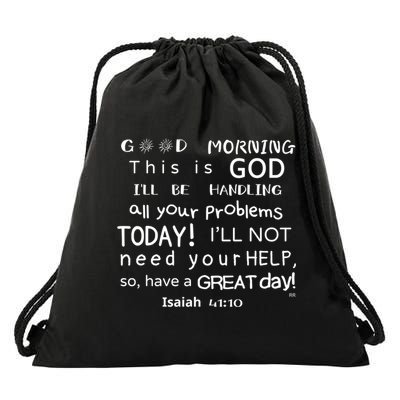 Good Morning This Is God I Will Be Handling Your Problems Meaningful Gift Drawstring Bag