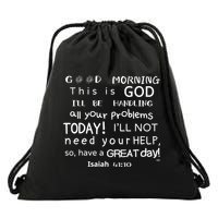 Good Morning This Is God I Will Be Handling Your Problems Meaningful Gift Drawstring Bag