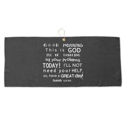 Good Morning This Is God I Will Be Handling Your Problems Meaningful Gift Large Microfiber Waffle Golf Towel