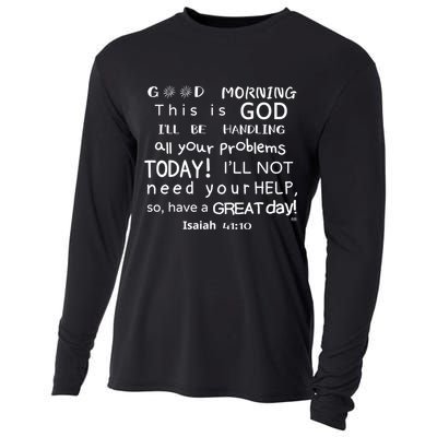 Good Morning This Is God I Will Be Handling Your Problems Meaningful Gift Cooling Performance Long Sleeve Crew
