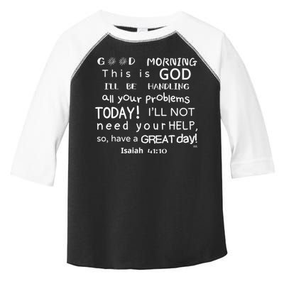 Good Morning This Is God I Will Be Handling Your Problems Meaningful Gift Toddler Fine Jersey T-Shirt