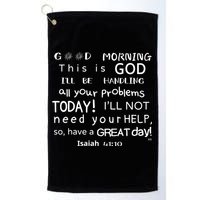 Good Morning This Is God I Will Be Handling Your Problems Meaningful Gift Golf Towel