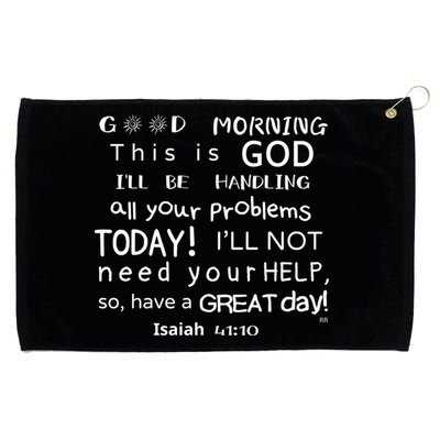 Good Morning This Is God I Will Be Handling Your Problems Meaningful Gift Grommeted Golf Towel
