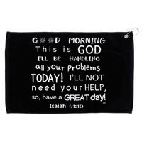 Good Morning This Is God I Will Be Handling Your Problems Meaningful Gift Grommeted Golf Towel