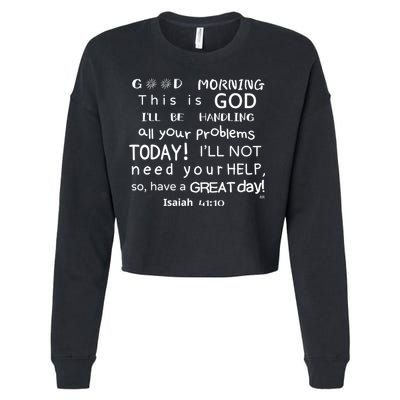 Good Morning This Is God I Will Be Handling Your Problems Meaningful Gift Cropped Pullover Crew