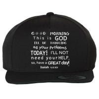 Good Morning This Is God I Will Be Handling Your Problems Meaningful Gift Wool Snapback Cap