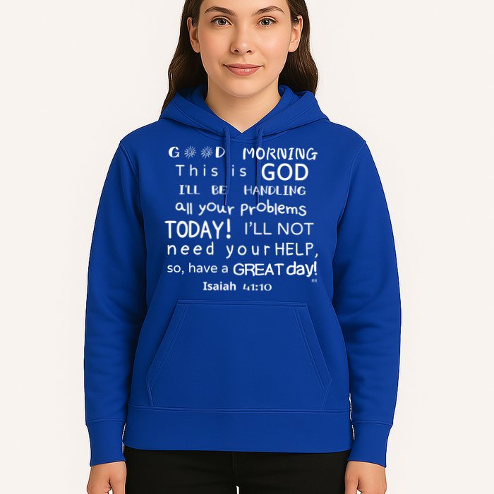 Good Morning This Is God I Will Be Handling Your Problems Meaningful Gift Hoodie