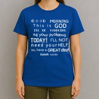 Good Morning This Is God I Will Be Handling Your Problems Meaningful Gift T-Shirt