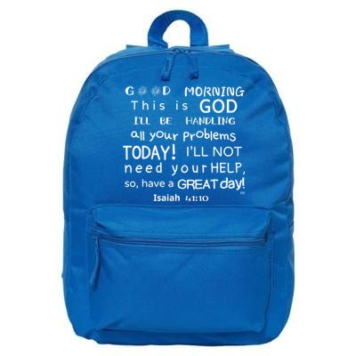 Good Morning This Is God I Will Be Handling Your Problems Meaningful Gift 16 in Basic Backpack
