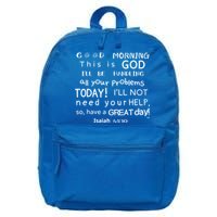 Good Morning This Is God I Will Be Handling Your Problems Meaningful Gift 16 in Basic Backpack