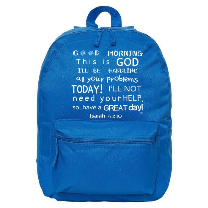 Good Morning This Is God I Will Be Handling Your Problems Meaningful Gift 16 in Basic Backpack