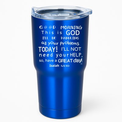 Good Morning This Is God I Will Be Handling Your Problems Meaningful Gift Tumbler