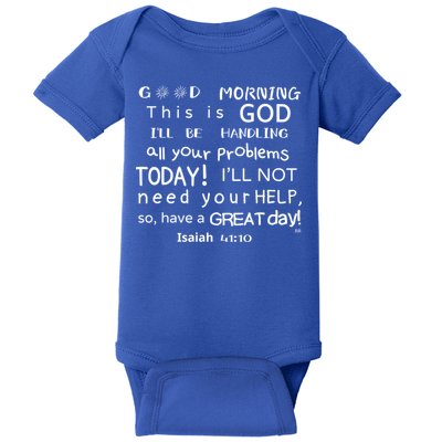 Good Morning This Is God I Will Be Handling Your Problems Meaningful Gift Baby Bodysuit
