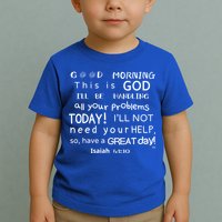 Good Morning This Is God I Will Be Handling Your Problems Meaningful Gift Toddler T-Shirt