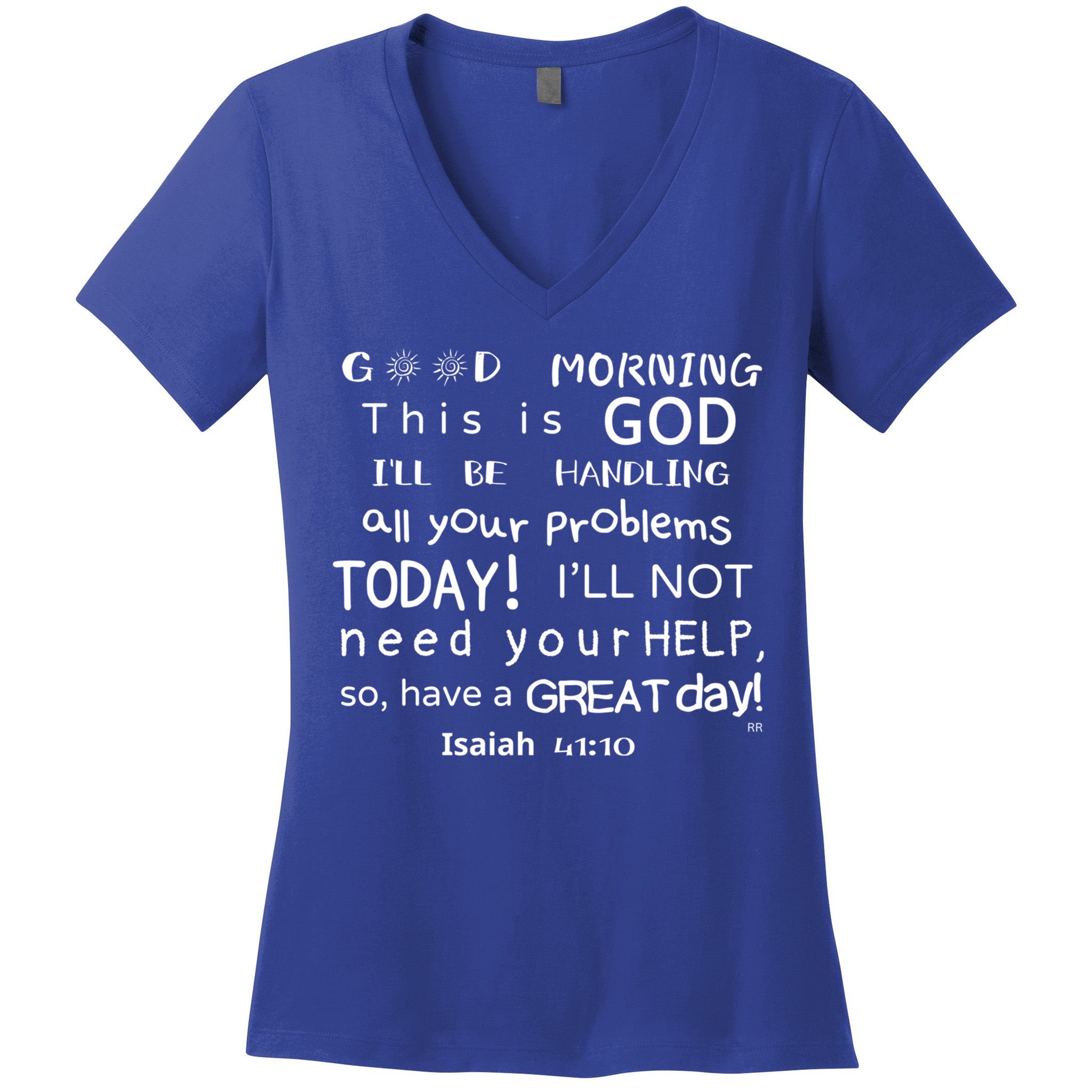 Good Morning This Is God I Will Be Handling Your Problems Meaningful Gift Women's V-Neck T-Shirt