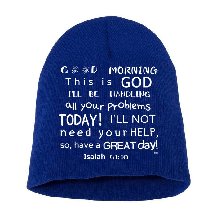 Good Morning This Is God I Will Be Handling Your Problems Meaningful Gift Short Acrylic Beanie