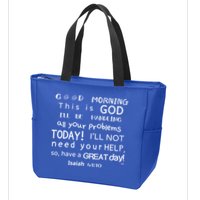 Good Morning This Is God I Will Be Handling Your Problems Meaningful Gift Zip Tote Bag