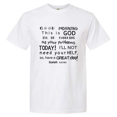 Good Morning This Is God I Will Be Handling Your Problems Meaningful Gift Garment-Dyed Heavyweight T-Shirt