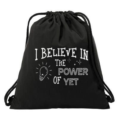 Growth Mindset Teacher I Believe In The Power Of Yet Drawstring Bag