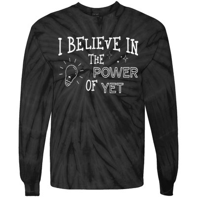 Growth Mindset Teacher I Believe In The Power Of Yet Tie-Dye Long Sleeve Shirt