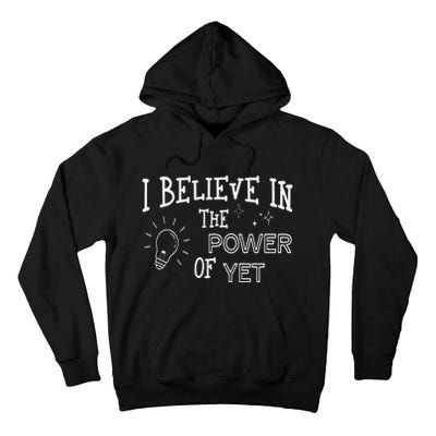 Growth Mindset Teacher I Believe In The Power Of Yet Tall Hoodie