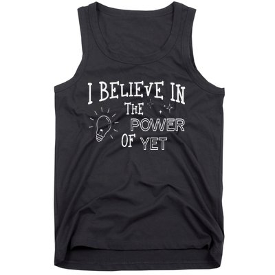 Growth Mindset Teacher I Believe In The Power Of Yet Tank Top