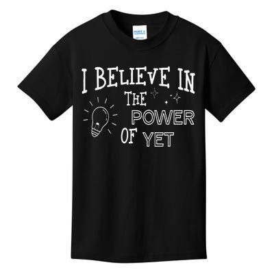 Growth Mindset Teacher I Believe In The Power Of Yet Kids T-Shirt