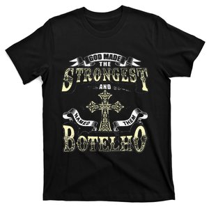 God Made The Stronggest And Named Them Botelho T-Shirt