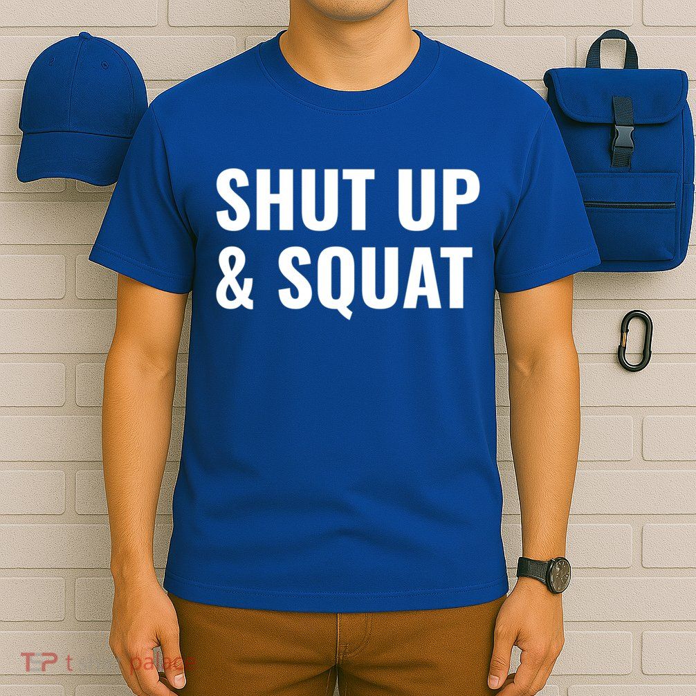 Gym Motivation To Do Squats Gift T-Shirt