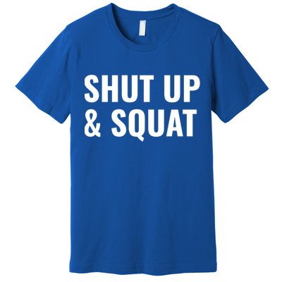 Gym Motivation To Do Squats Gift Premium T-Shirt