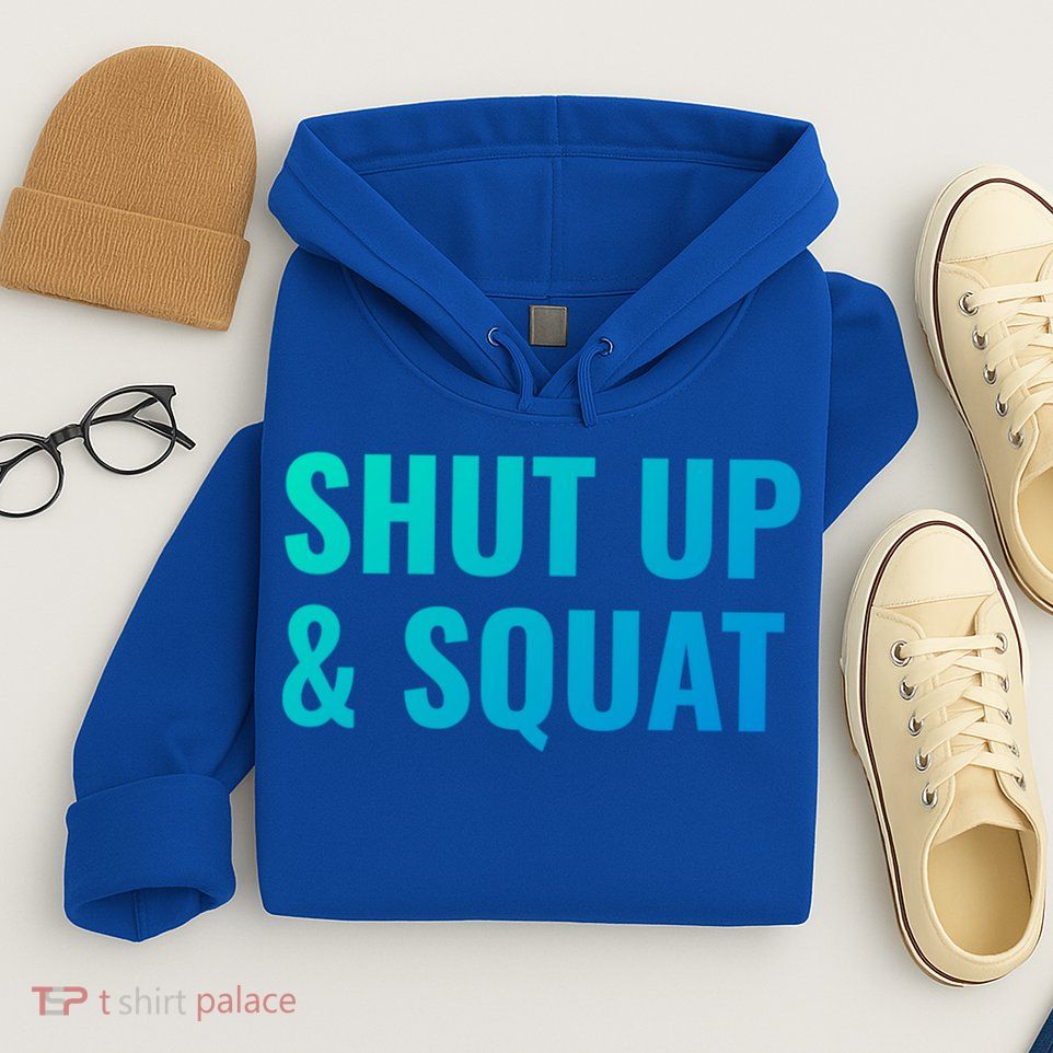 Gym Motivation To Do Squats Gift Hoodie