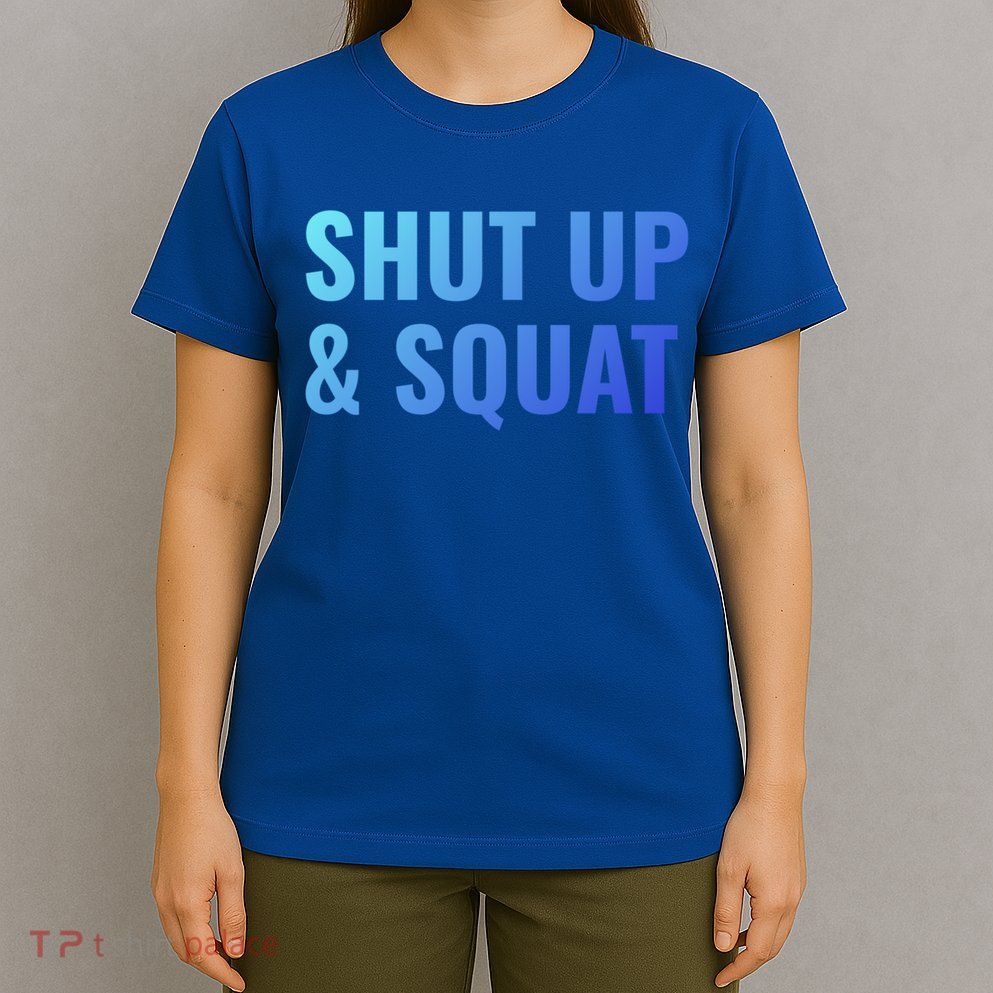 Gym Motivation To Do Squats Gift T-Shirt