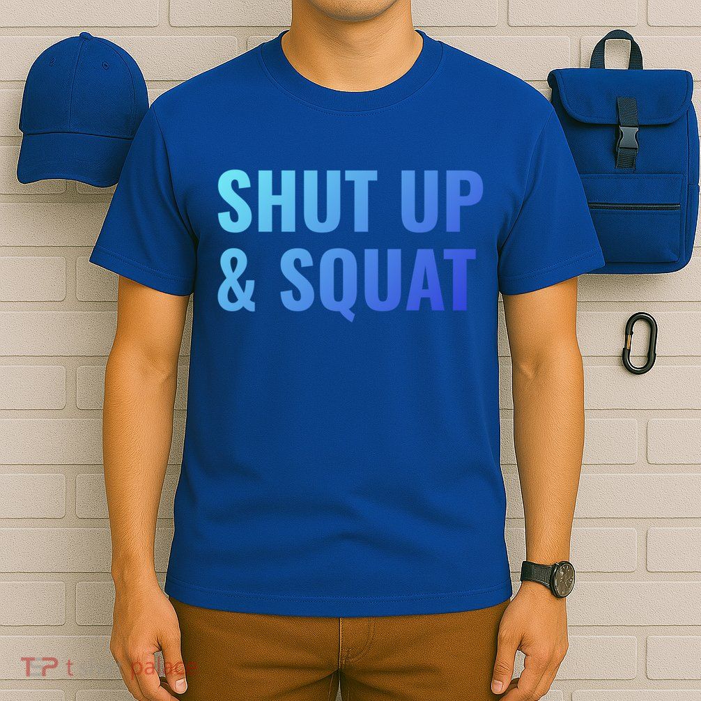 Gym Motivation To Do Squats Gift T-Shirt