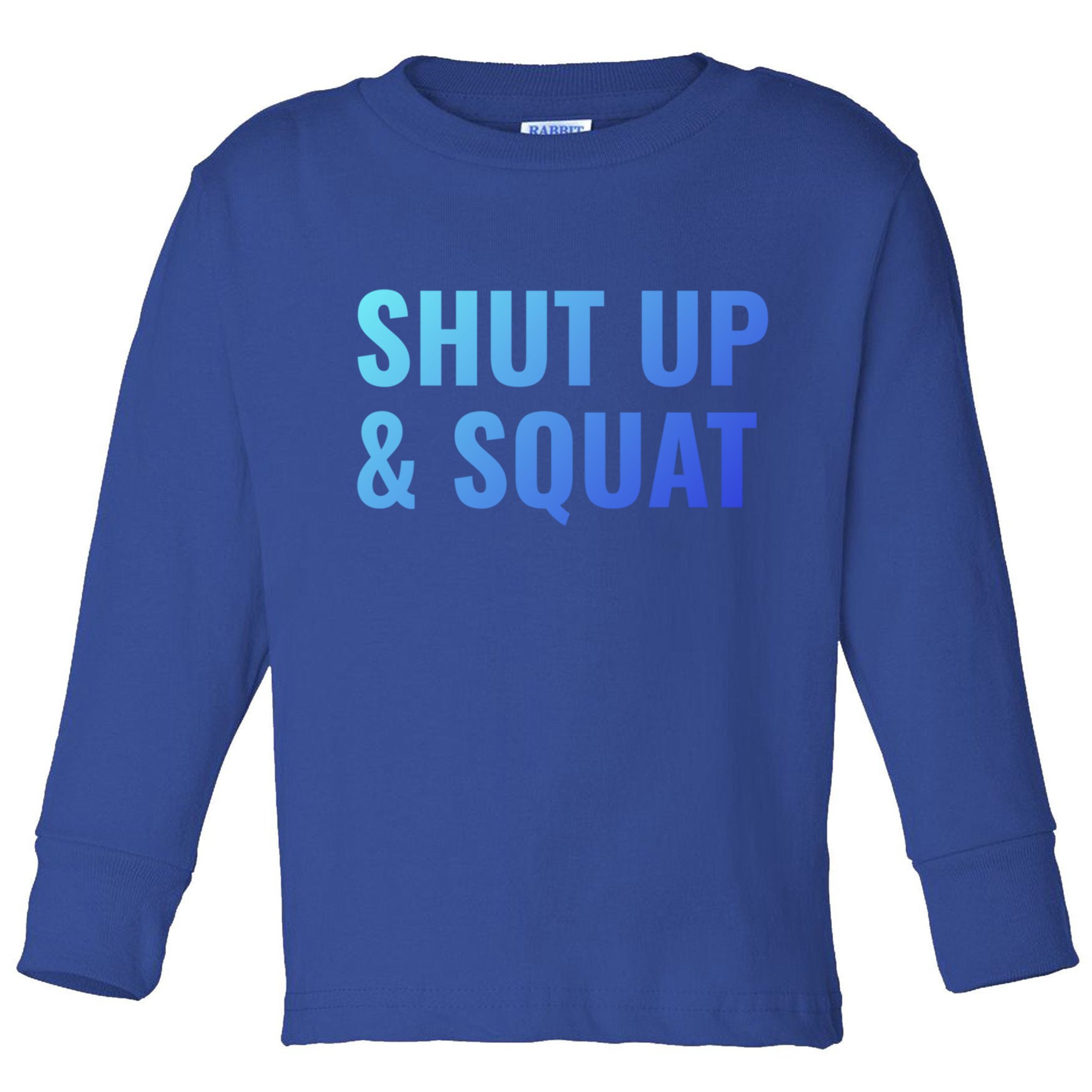 Gym Motivation To Do Squats Gift Toddler Long Sleeve Shirt