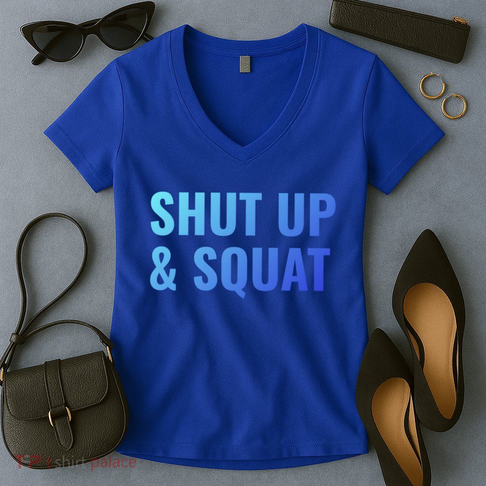 Gym Motivation To Do Squats Gift Women's V-Neck T-Shirt