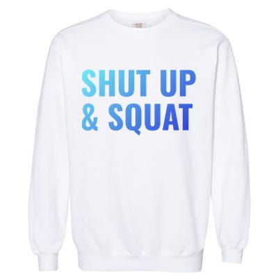 Gym Motivation To Do Squats Gift Garment-Dyed Sweatshirt
