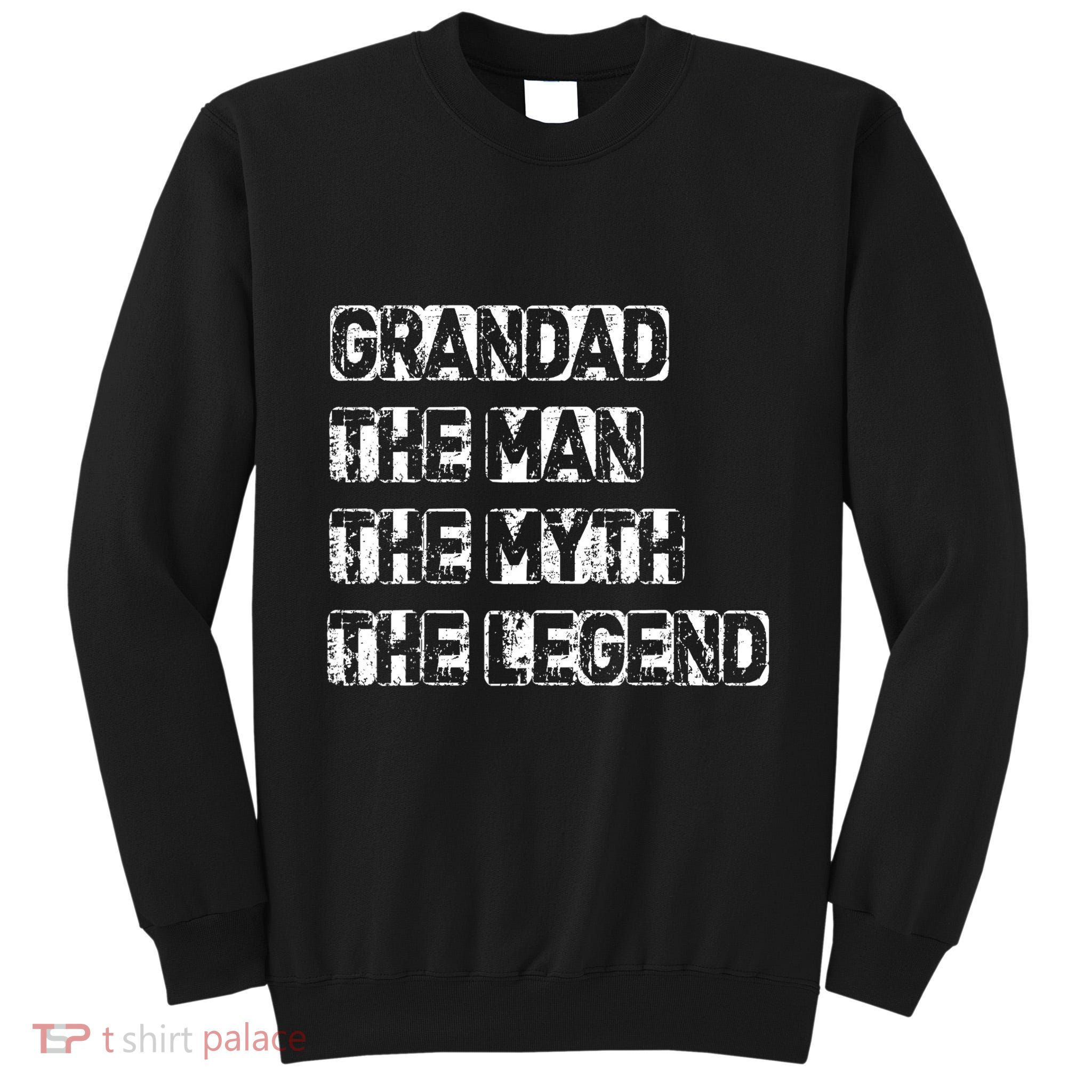Grandad Man The Myth Legend Fathers Day Tall Sweatshirt
